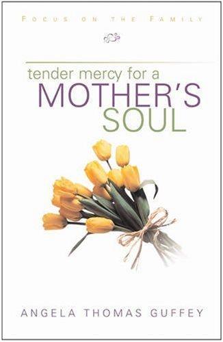 Tender Mercy for a Mother's Soul