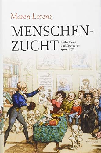 Menschenzucht: Frühe Ideen und Strategien 1500-1870