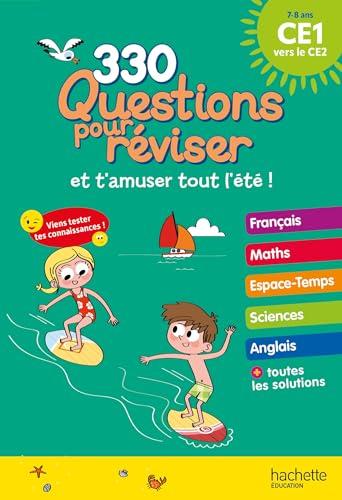 330 questions pour réviser et t'amuser tout l'été ! : CE1 vers le CE2, 7-8 ans