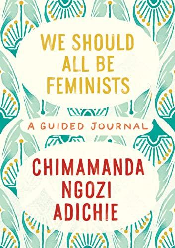 We Should All Be Feminists: A Guided Journal