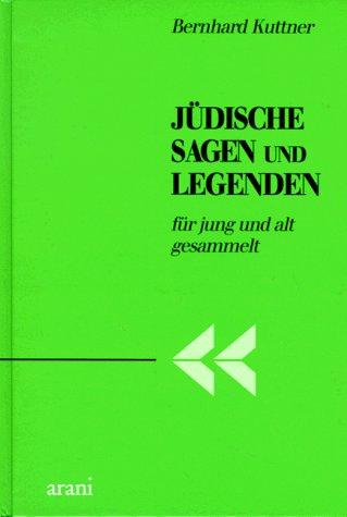 Jüdische Sagen und Legenden. Für jung und alt gesammelt und wiedererzählt