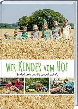 Wir Kinder vom Hof: Entdeckt mit uns die Landwirtschaft.