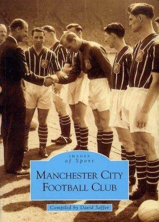 Manchester City Football Club (Archive Photographs: Images of Sport)