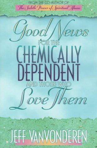 Good News for the Chemically Dependent and Those Who Love Them