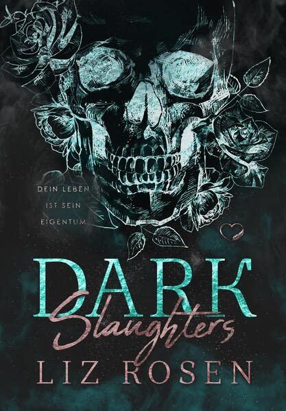 Dark Slaughters: Dein Leben ist sein Eigentum (Dark MC-Romance)