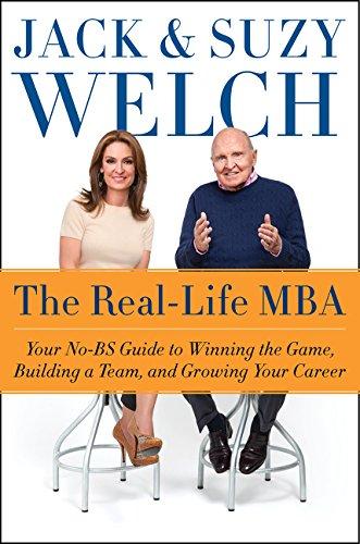 The Real-Life MBA: Your No-BS Guide to Winning the Game, Building a Team, and Growing Your Career