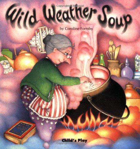 Wild Weather Soup (Early Reading)