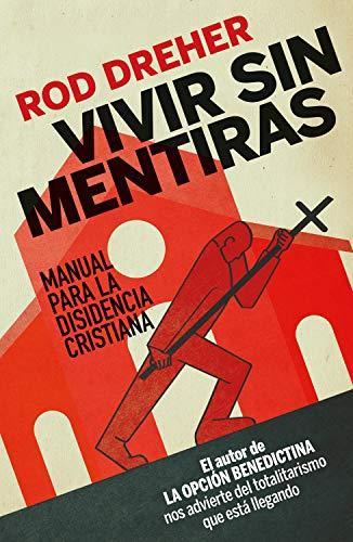 Vivir sin mentiras: Manual para la disidencia cristiana (NUEVO ENSAYO, Band 80)