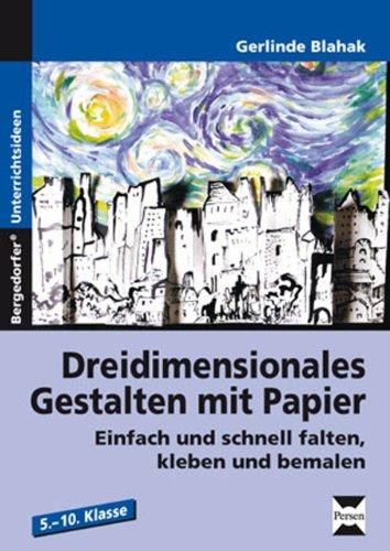 Dreidimensionales Gestalten mit Papier