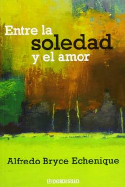 Entre la soledad y el amor (ENSAYO-LITERATURA, Band 26211)