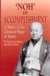 'noh' or Accomplishment: A Study of the Classical Stage of Japan