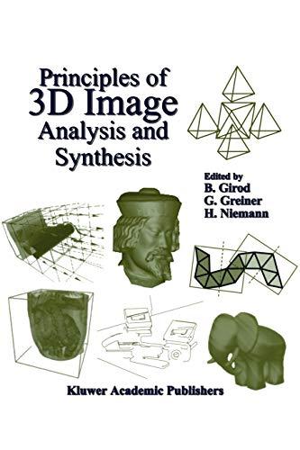 Principles of 3D Image Analysis and Synthesis (The Springer International Series in Engineering and Computer Science, 556, Band 556)