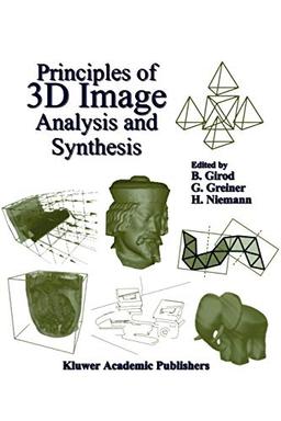 Principles of 3D Image Analysis and Synthesis (The Springer International Series in Engineering and Computer Science, 556, Band 556)