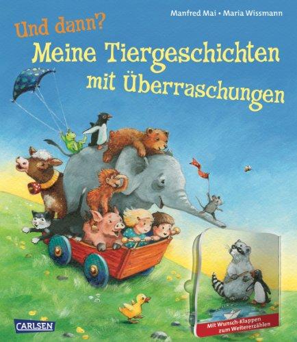 Und dann?: Meine Tiergeschichten mit Überraschungen