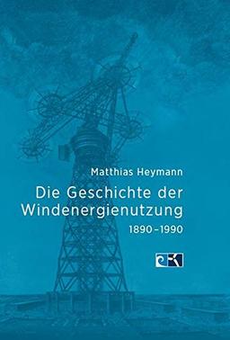 Die Geschichte der Windenergienutzung 1890 - 1990