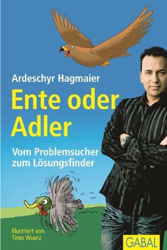 Ente oder Adler: Vom Problemsucher zum Lösungsfinder