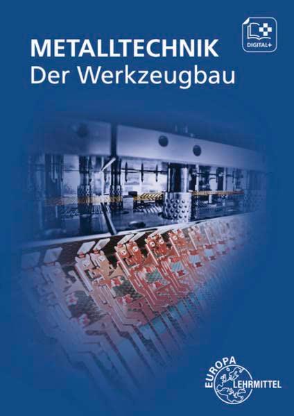 Der Werkzeugbau: Metalltechnik Fachbildung