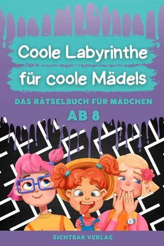 Coole Labyrinthe für coole Mädels: Das Rätselbuch für Mädchen ab 8 (Reisespiele, Beschäftigung für Kinder)