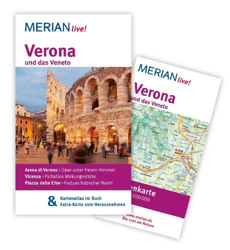 Verona und das Veneto: Mit Kartenatlas im Buch und Extra-Karte zum Herausnehmen (MERIAN live)