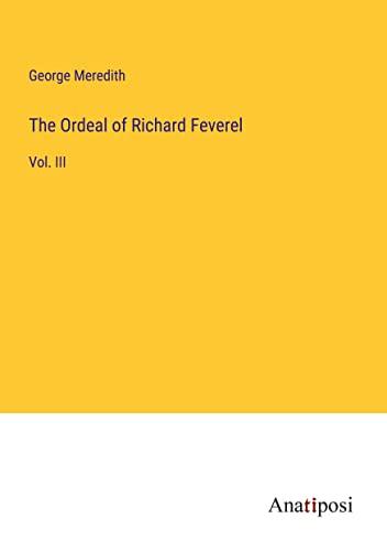 The Ordeal of Richard Feverel: Vol. III