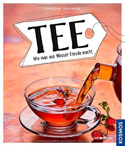 Tee: Wie man aus Wasser Freude macht