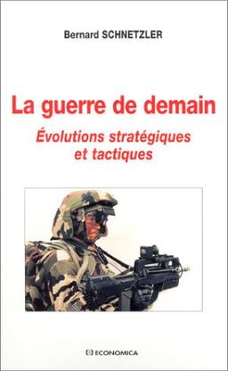 La guerre de demain : évolutions stratégiques et tactiques