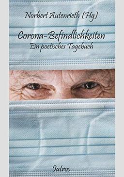 Corona-Befindlichkeiten: Ein poetisches Tagebuch