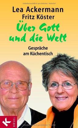 Über Gott und die Welt: Gespräche am Küchentisch. Unter Mitarbeit von Cornelia Filter