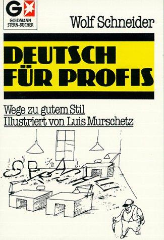 Deutsch für Profis. Wege zu gutem Stil. ( Stern- Bücher).