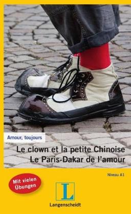 Le clown et la petite Chinoise: Le Paris-Dakar de l'amour (Amour, toujours)