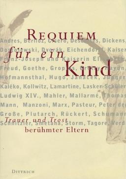 Requiem für ein Kind: Trauer und Trost berühmter Eltern