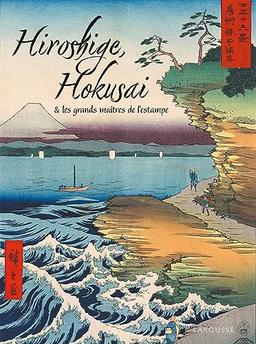 Hiroshige, Hokusai & les grands maîtres de l'estampe