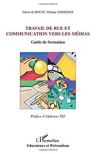 Travail de rue et communication vers les médias : guide de formation