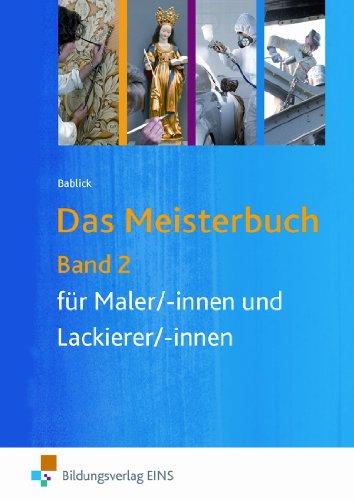 Das Meisterbuch für Maler/-innen und Lackierer/-innen 2. Lehr- / Fachbuch