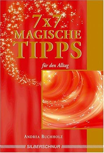 7 x 7 Magische Tipps für den Alltag