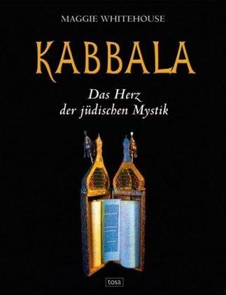 Kabbala: Das Herz der jüdischen Mystik