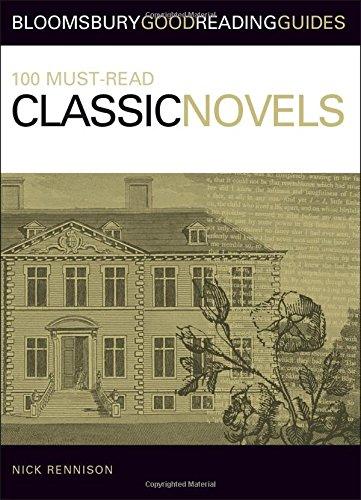 100 Must-Read Classic Novels: Bloomsbury Good Reading Guides