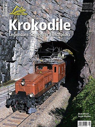 Krokodile - Legendäre Schweizer Elektroloks - Eisenbahn-Journal Bahnen + Berge 2-2017