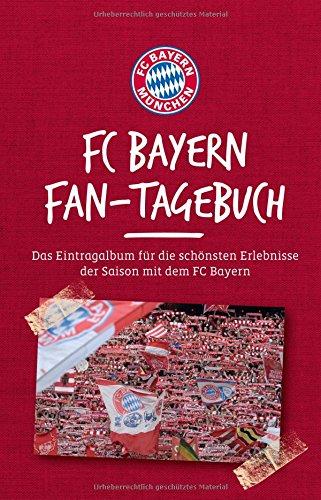 FC Bayern Fan-Tagebuch: Das Eintragalbum für die schönsten Erlebnisse der Saison mit dem FC Bayern