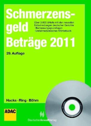 SchmerzensgeldBeträge 2011. Inkl. CD-ROM: Über 3000 Urteile mit den neusten Entscheidungen deutscher Gerichte-Bemessungsgrundlagen-Unfallmedizinisches Wörterbuch. Mit Online-Zugang