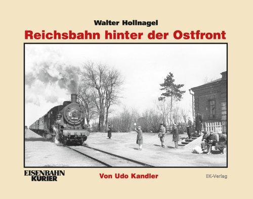 Walter Hollnagel: Reichsbahn hinter der Ostfront