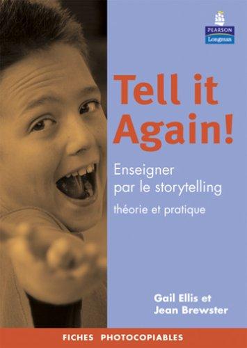 Tell it again ! : enseigner par le storytelling, théorie et pratique