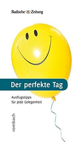 Der perfekte Tag - Ausflugstipps für jede Gelegenheit