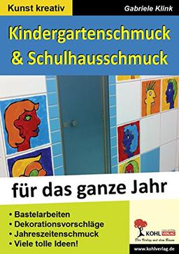 Kindergarten- & Schulhausschmuck für das ganze Jahr: Bastelarbeiten, Dekorationsvorschläge und mehr