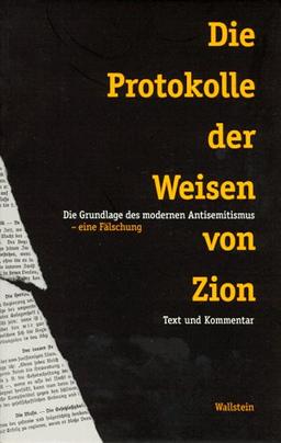 Die Protokolle der Weisen von Zion: Die Grundlage des modernen Antisemitismus - eine Fälschung