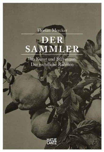 Der Sammler: Von Kunst und Stiftungen. Der rechtliche Rahmen