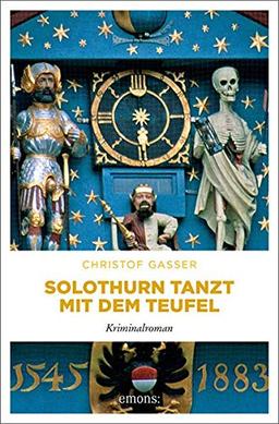 Solothurn tanzt mit dem Teufel: Kriminalroman