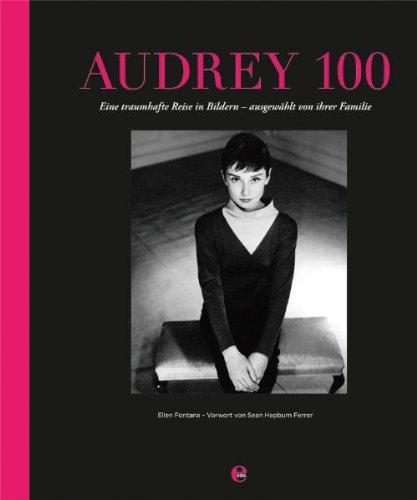 Audrey 100: Eine traumhafte Reise in Bildern - ausgewählt von ihrer Familie