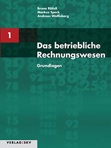 Das betriebliche Rechnungswesen / Das betriebliche Rechnungswesen Band 1 - Grundlagen: Theorie und Aufgaben