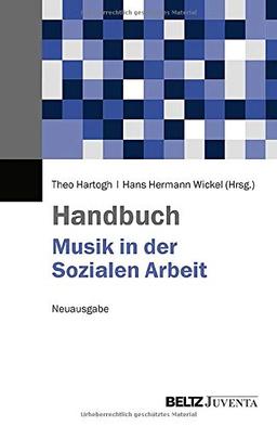 Handbuch Musik in der Sozialen Arbeit: Neuausgabe